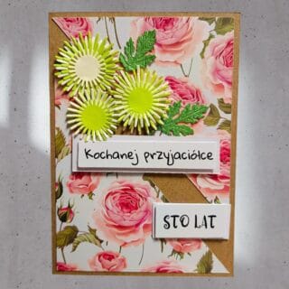 DLA PRZYJACIÓŁKI NA URODZINY KARTKA RĘCZNIE ROBIONA